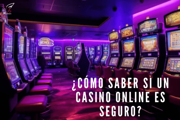 ¿Cómo saber si un Casino Online es Seguro?