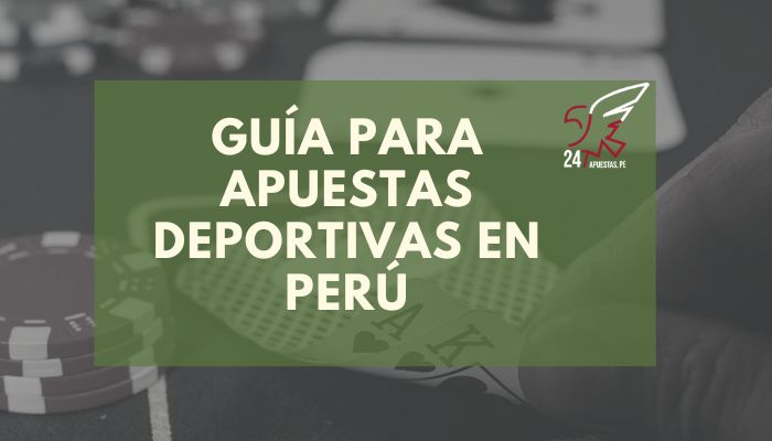 Guía para Apuestas Deportivas en Perú.
